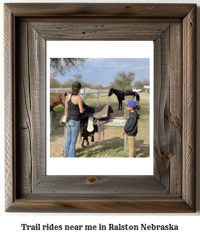 trail rides near me in Ralston, Nebraska